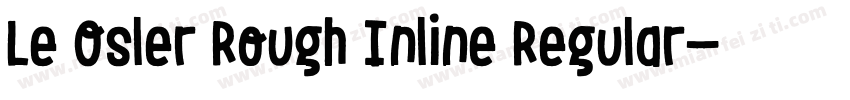 Le Osler Rough Inline Regular字体转换